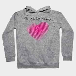 The Betters Family Heart, Love My Family, Name, Birthday, Middle name Hoodie